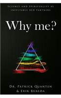 Why me?