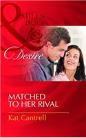 Matched to Her Rival (Mills and Boon Desire)