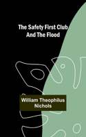 Safety First Club and the Flood