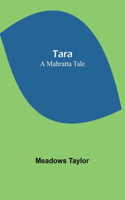 Tara: A Mahratta Tale