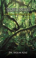 Sacred Groves [ A socio cultural study ]