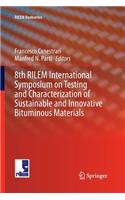 8th Rilem International Symposium on Testing and Characterization of Sustainable and Innovative Bituminous Materials