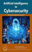 Artificial Intelligence in Cybersecurity: Revolutionize Cybersecurity with AI