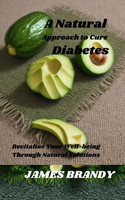 Natural Approach to Cure Diabetes