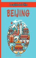 Beijing - La capitale de la Chine