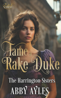 Tame A Rake Duke: Historical Regency Romance Novel