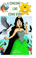 Singing Like a Song Bird