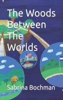 The Woods Between The Worlds