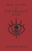Mae Jaxon & the Oracle's Eyes