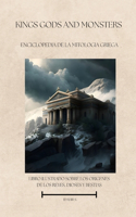 Mitología Griega: Kings, Gods and Monsters Encyclopedia (Edición Español)