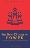 The New 23 Laws of Power: a modern business take on Greene's 48 Laws