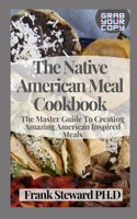The Native American Meal Cookbook