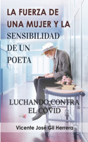 Fuerza de Una Mujer Y La Sensibilidad de Un Poeta