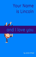 Your Name is Lincoln and I Love You