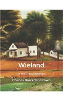 Wieland: or The Transformation