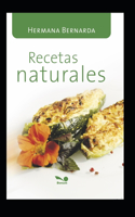 Recetas Naturales: las recetas de la Hna. Bernarda