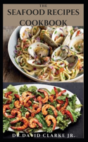 The Seafood Recipes Cookbook