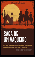 Saga de Um Vaqueiro: Você vai se emocionar com essa história de amor marcada por paixões, aventuras, desilusões e superação