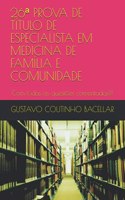 26a PROVA DE TÍTULO DE ESPECIALISTA EM MEDICINA DE FAMÍLIA E COMUNIDADE: Com todas as questões comentadas!!!