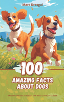 100 Amazing Facts about Dogs