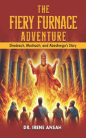 Fiery Furnace Adventure - Shadrach, Meshach, and Abednego's Story