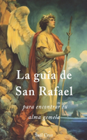 guía de San Rafael para encontrar tu alma gemela
