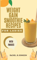Weight Gain Smoothie Recipes For Ladies