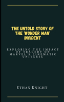 Untold Story of the 'Wonder Man' Incident