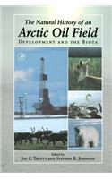 The Natural History of an Arctic Oil Field