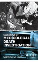 Essentials of Medicolegal Death Investigation