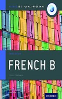 French B Course Book: The Only DP Resources Developed with the IB (Oxford IB Diploma Programme)2/E
