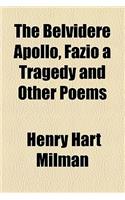 The Belvidere Apollo, Fazio a Tragedy and Other Poems