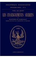 Les enseignements secrets de Martinès de Pasqually. Notice historique sur le martinézisme et le martinisme