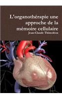 L'organothérapie une approche de la mémoire cellulaire