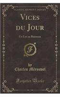 Vices Du Jour: Un Lys Au Ruisseau (Classic Reprint)