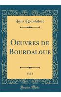 Oeuvres de Bourdaloue, Vol. 1 (Classic Reprint)