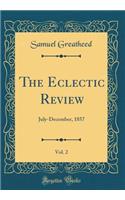 The Eclectic Review, Vol. 2: July-December, 1857 (Classic Reprint)