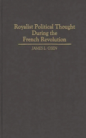 Royalist Political Thought During the French Revolution