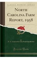 North Carolina Farm Report, 1958 (Classic Reprint)