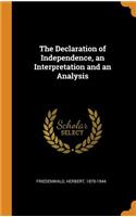 The Declaration of Independence, an Interpretation and an Analysis