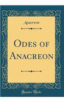 Odes of Anacreon (Classic Reprint)