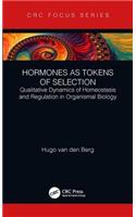 Hormones as Tokens of Selection: Qualitative Dynamics of Homeostasis and Regulation in Organismal Biology