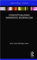 Conceptualising Immersive Journalism
