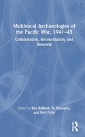 Multivocal Archaeologies of the Pacific War, 1941–45