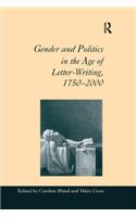 Gender and Politics in the Age of Letter-Writing, 1750?2000