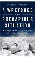A Wretched and Precarious Situation