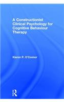 A Constructionist Clinical Psychology for Cognitive Behaviour Therapy