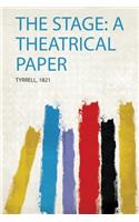 The Stage: a Theatrical Paper