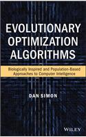 Evolutionary Optimization Algorithms: Biologically-Inspired and Population-Based Approaches to Computer Intelligence