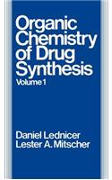 Organic Chemistry of Drug Synthesis, Volume 1